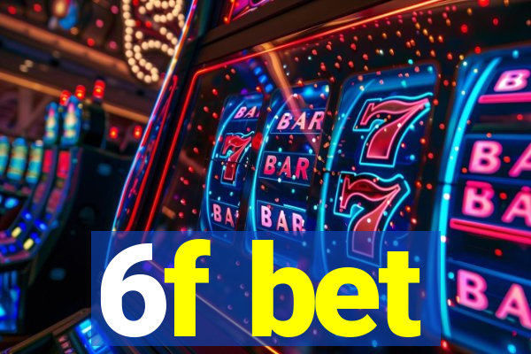 6f bet
