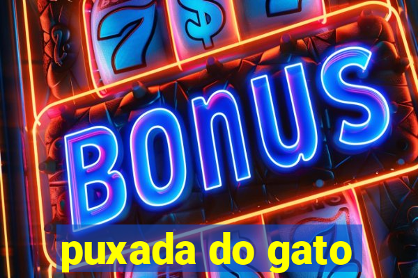 puxada do gato