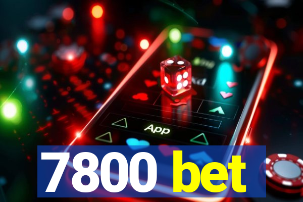 7800 bet