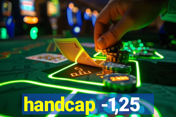 handcap -1,25
