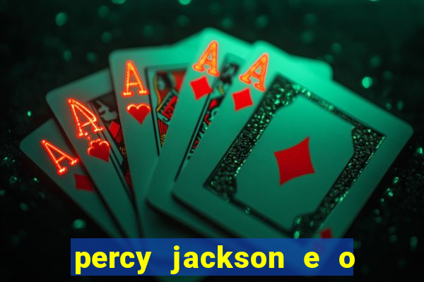 percy jackson e o ladr o de raios filme completo dublado