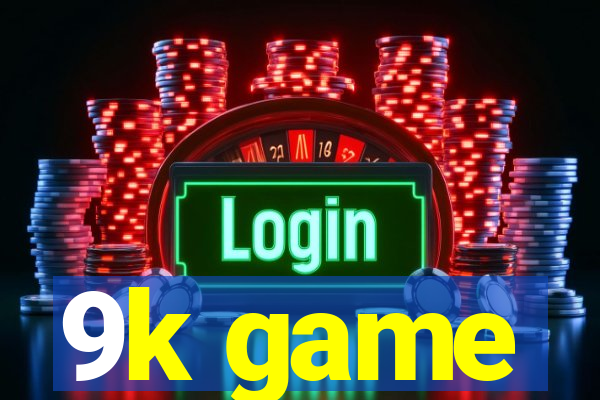 9k game