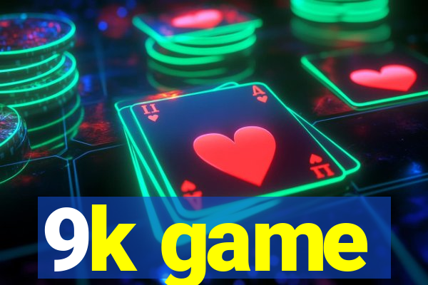 9k game