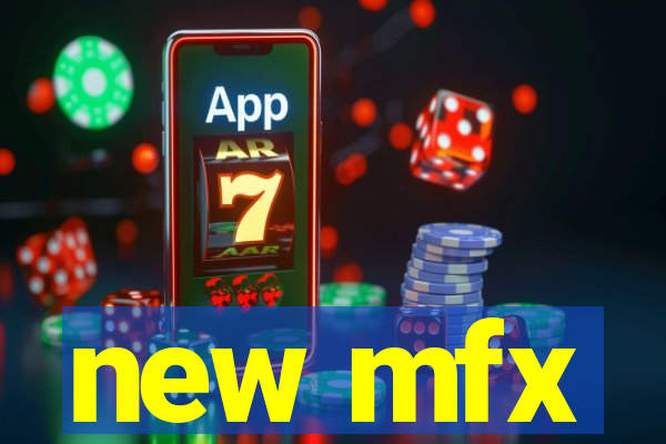 new mfx