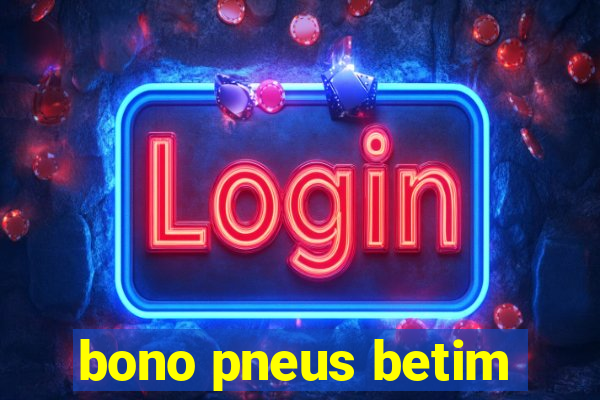 bono pneus betim