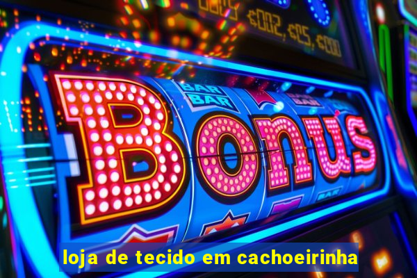 loja de tecido em cachoeirinha