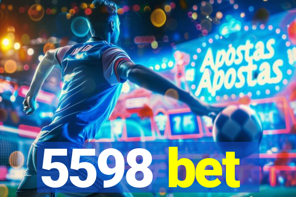 5598 bet
