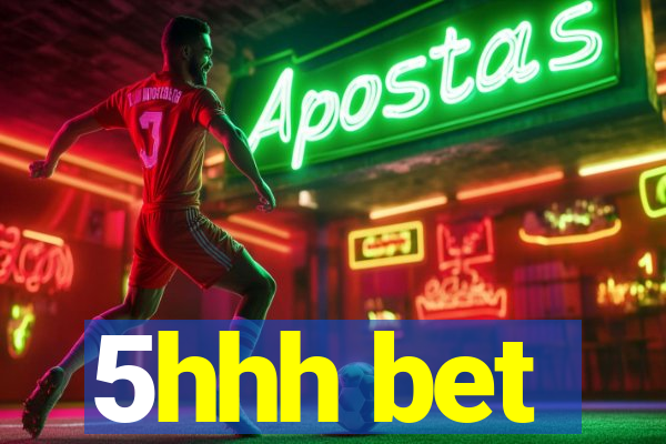 5hhh bet