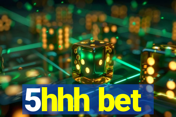 5hhh bet