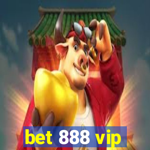 bet 888 vip