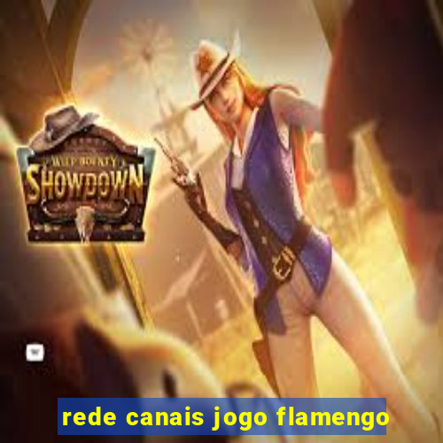 rede canais jogo flamengo