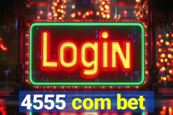 4555 com bet