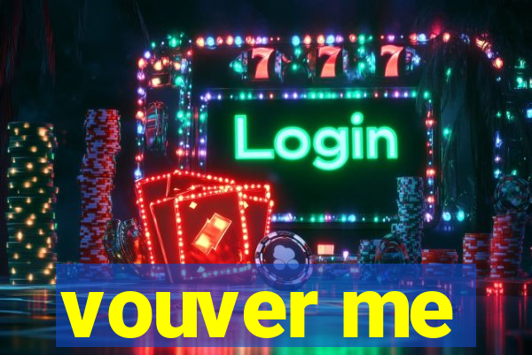 vouver me