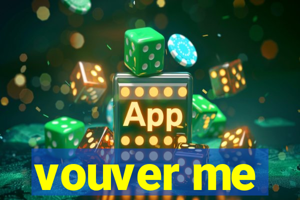 vouver me