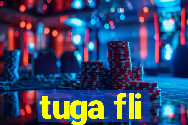 tuga fli