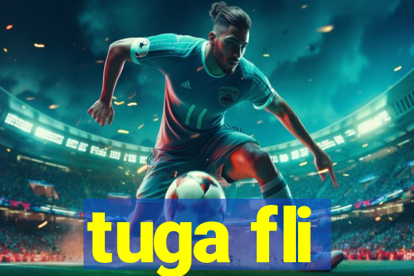 tuga fli