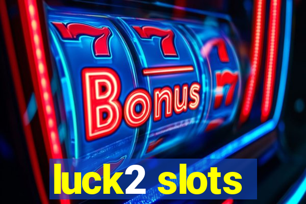 luck2 slots