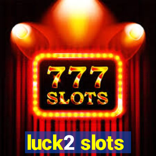 luck2 slots