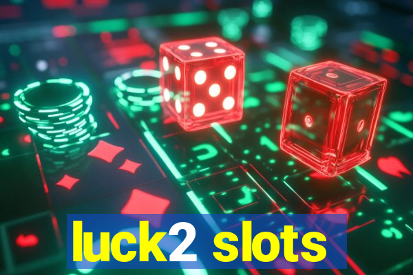 luck2 slots