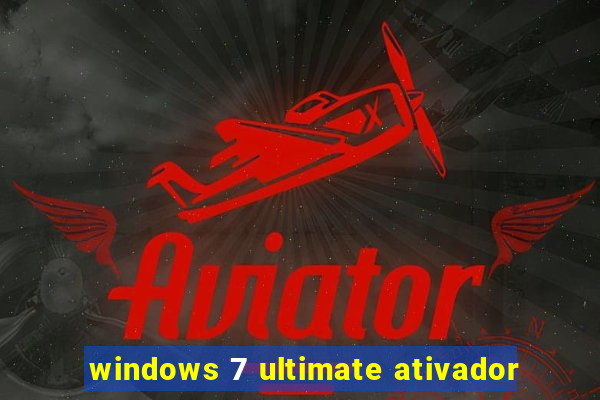 windows 7 ultimate ativador
