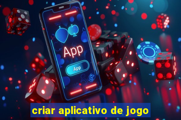 criar aplicativo de jogo