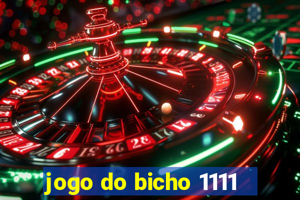jogo do bicho 1111