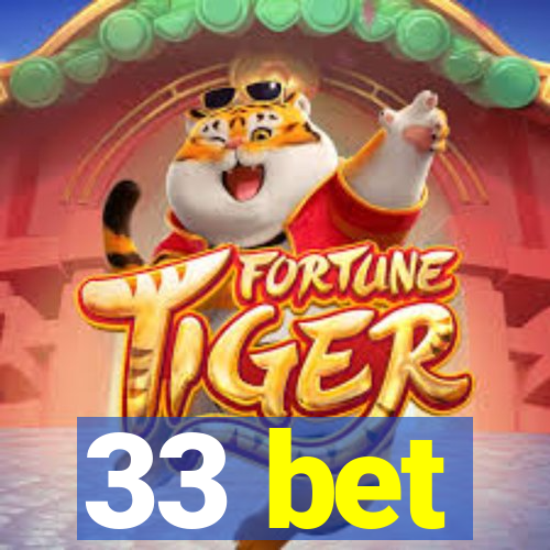 33 bet