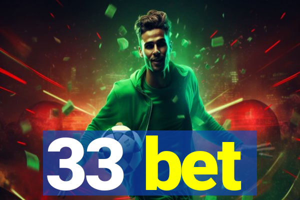 33 bet