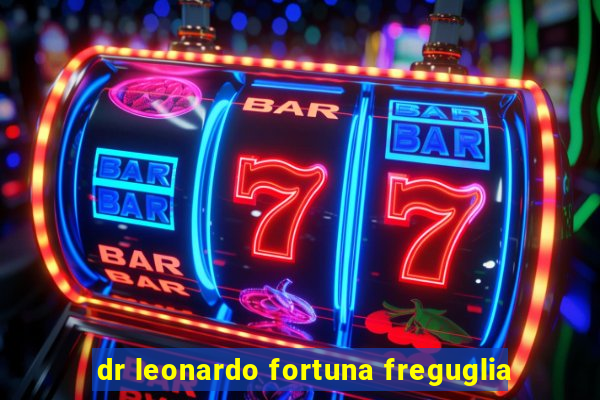 dr leonardo fortuna freguglia