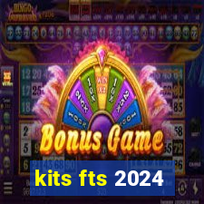 kits fts 2024