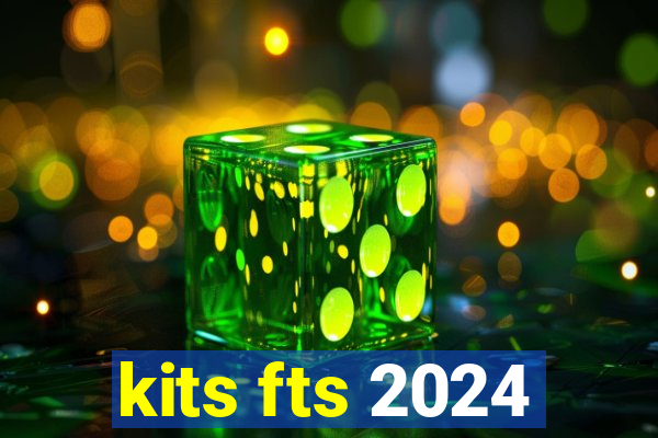 kits fts 2024
