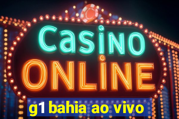 g1 bahia ao vivo