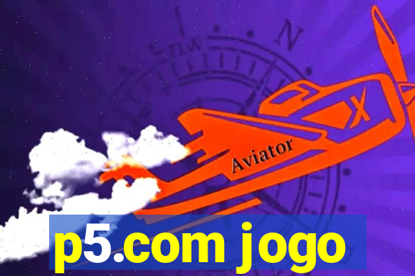 p5.com jogo