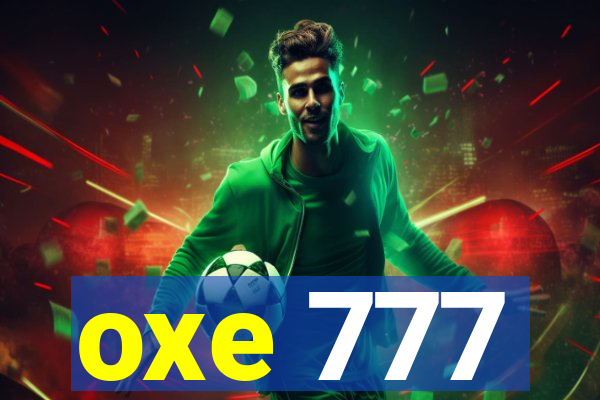 oxe 777