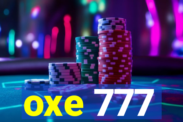 oxe 777