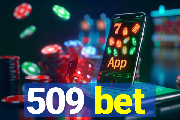 509 bet