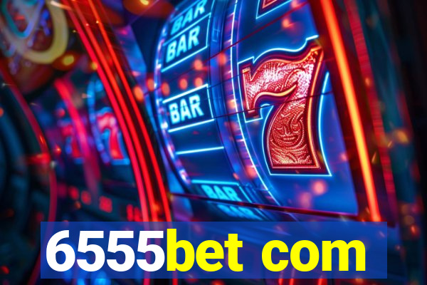 6555bet com