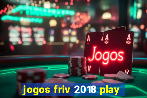 jogos friv 2018 play