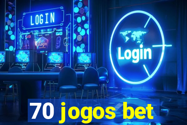 70 jogos bet