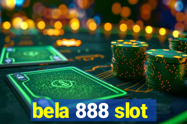 bela 888 slot