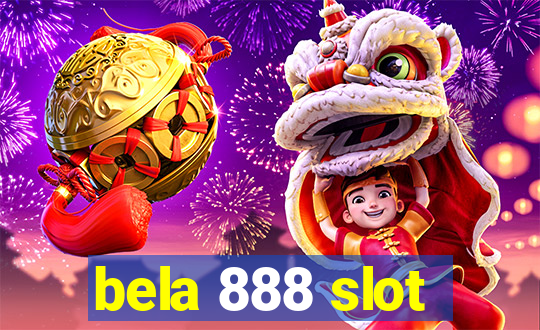 bela 888 slot