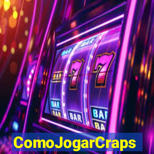 ComoJogarCraps