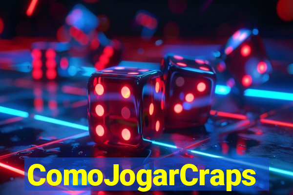 ComoJogarCraps