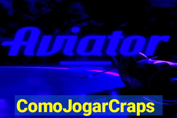 ComoJogarCraps