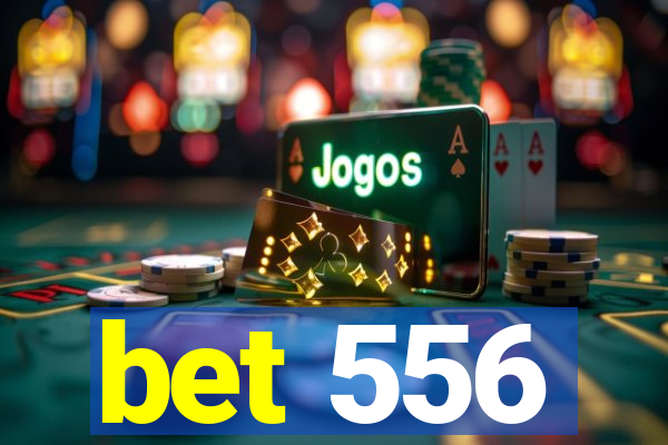 bet 556