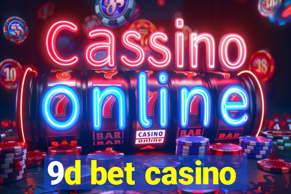 9d bet casino