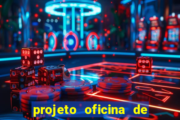 projeto oficina de jogos educativos