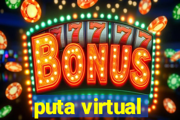 puta virtual