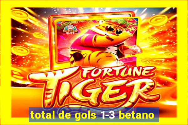 total de gols 1-3 betano