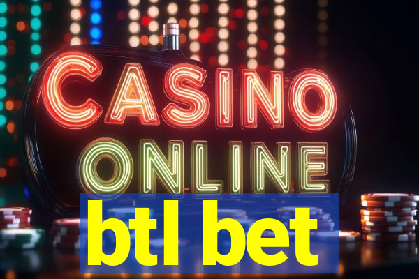 btl bet